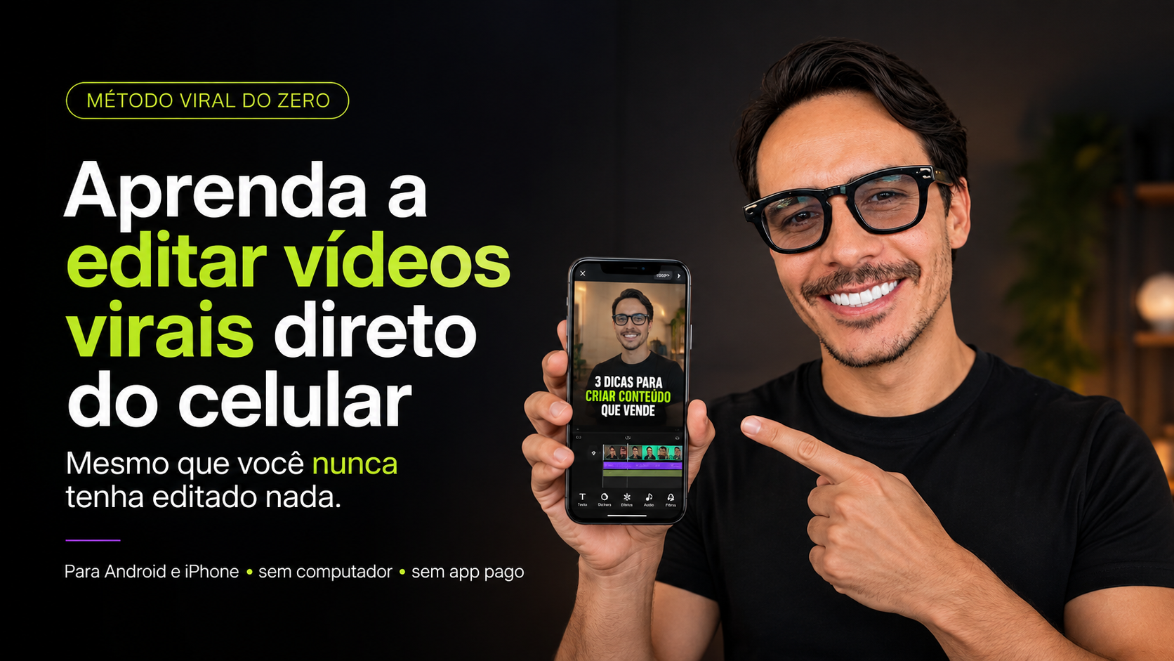 Criativo do curso Viral do Zero com um celular editando vídeo